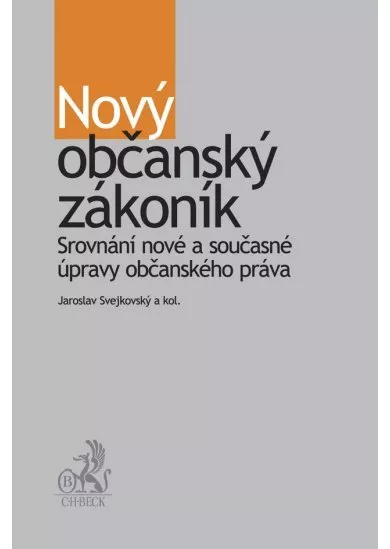 Nový občanský zákoník. Srovnání nové a současné úpravy občanského práva