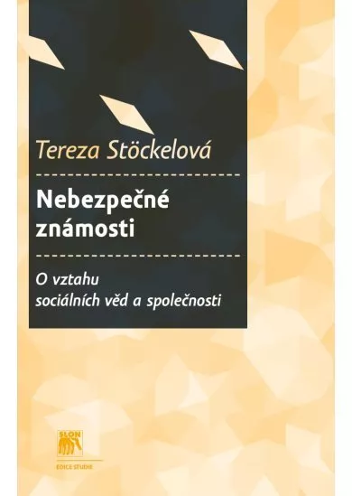 Nebezpečné známosti? - O vztahu sociálních věd a společnosti