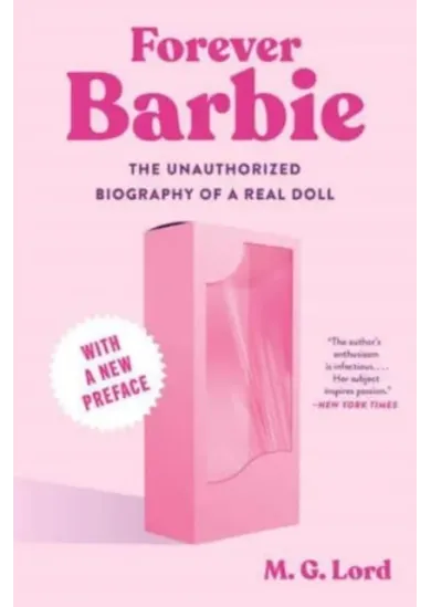 Forever Barbie - The Unauthorized Biography of a Real Doll