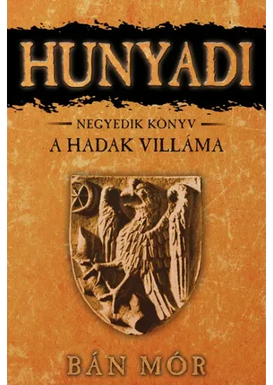 Hunyadi 4. - A hadak villáma (10. kiadás)