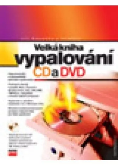 Velká kniha vypalování CD a DVD
