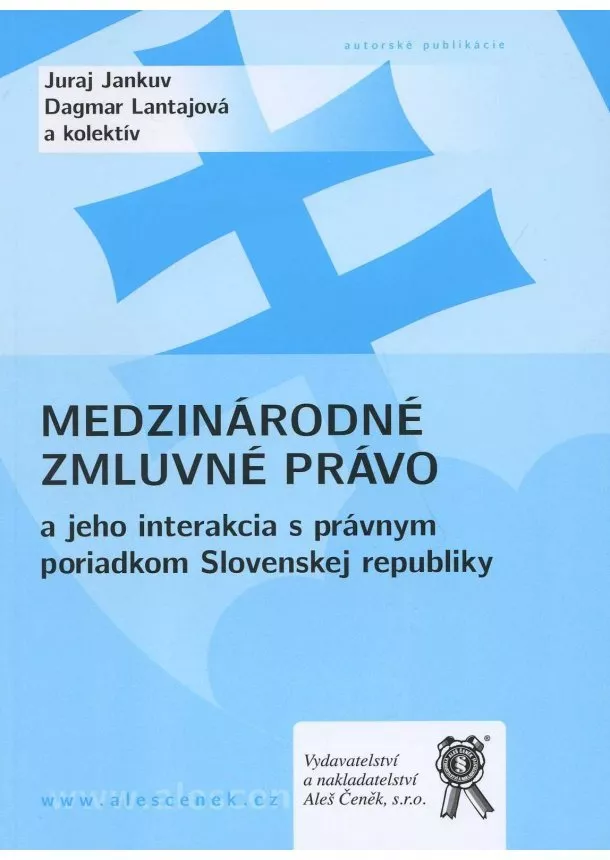 Juraj Jankuv - Medzinárodné zmluvné právo a jeho interakcia s právnym poriadkom Slovenskej republiky