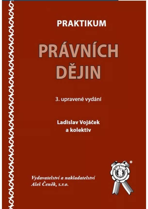 Ladislav Vojáček, Kolektív - Praktikum právních dějin - 3. vydání