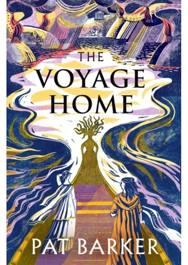 Pat Barker - The Voyage Home