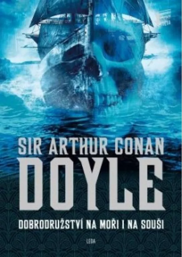 Arthur Conan Doyle - Dobrodružství na moři i na souši