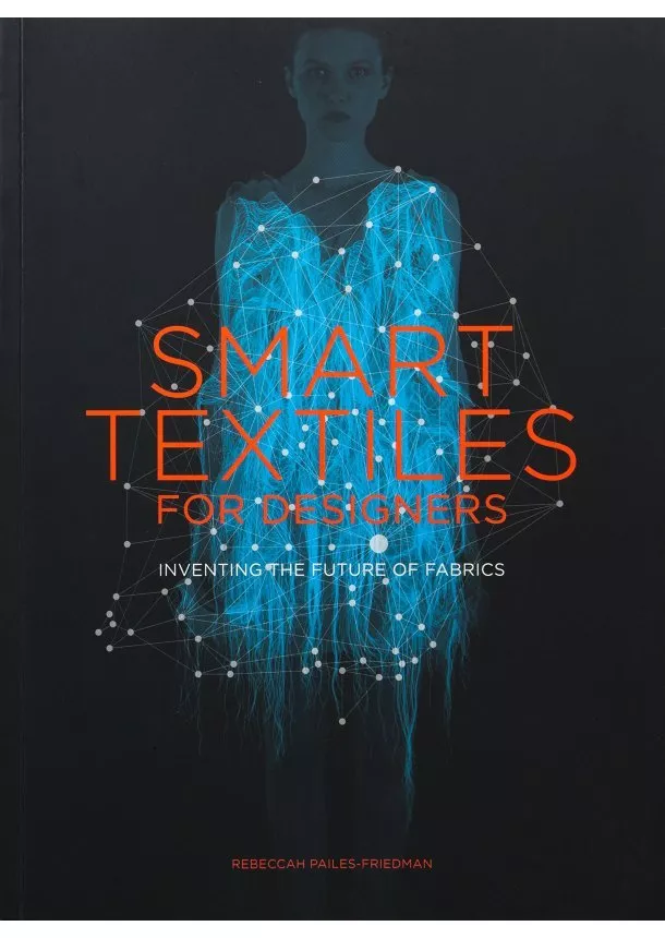 Rebeccah Pailes-Friedman - Smart Textiles for Designers