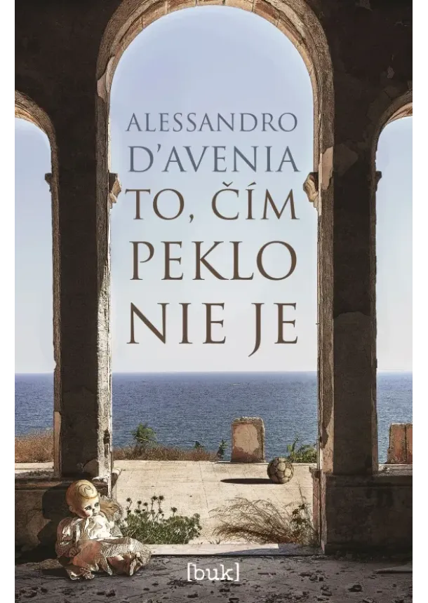 Alessandro D‘Avenia - To, čím peklo nie je