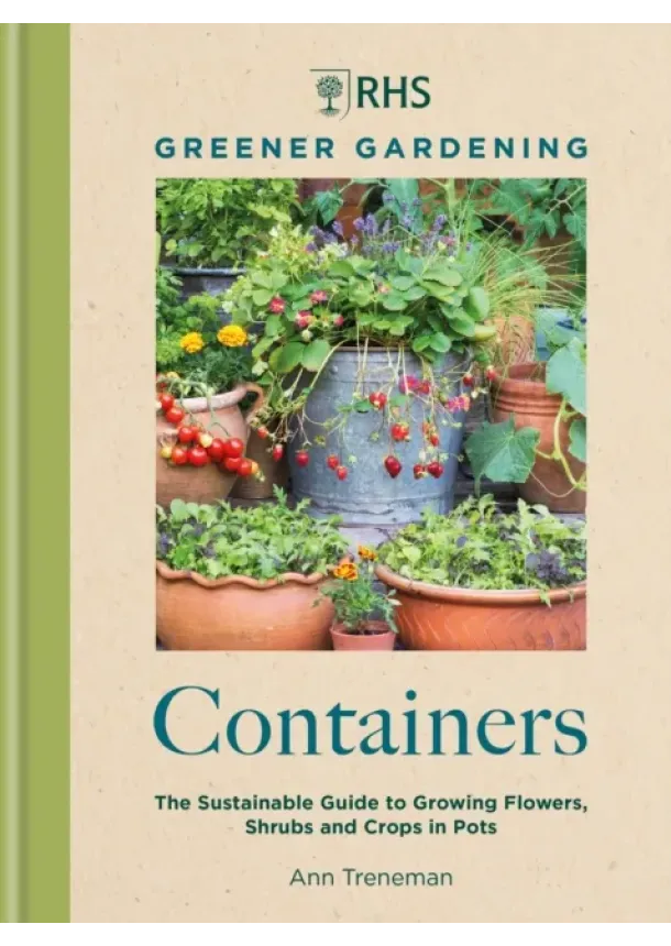 Ann Treneman, Royal Horticultural Society - RHS Greener Gardening: Containers