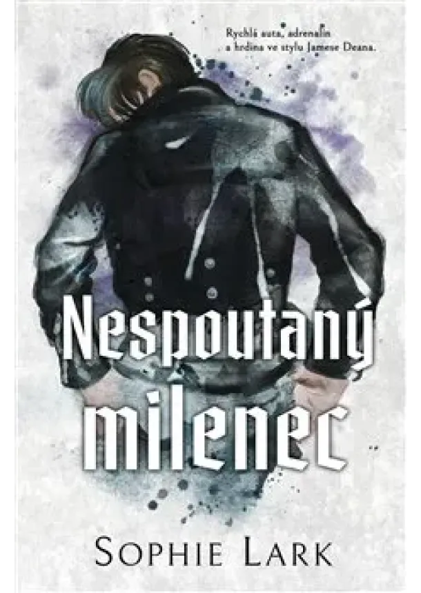 Sophie Lark - Nespoutaný milenec