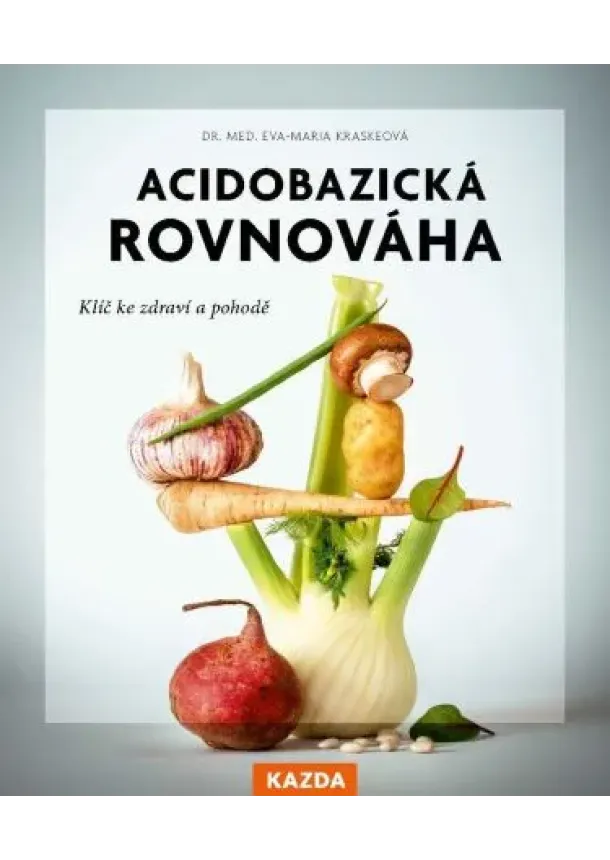 Eva-Maria Kraskeová - Acidobazická rovnováha - Klíč ke zdraví a pohodě