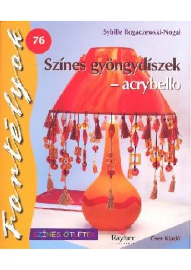 SYBILLE ROGACZEWSKI-NOGAI - SZÍNES GYÖNGYDÍSZEK - ACRYBELLO