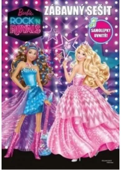 Barbie - Rock´n Royals - Zábavný sešit - Samolepky uvnitř!