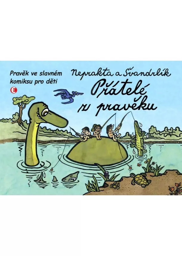 Miloslav Švandrlík - Přátelé z pravěku - Pravěk ve slavném komiksu pro děti - 2.vydání