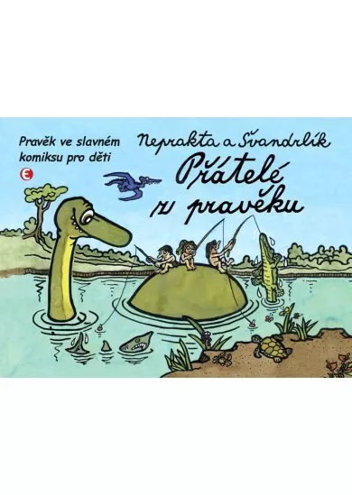 Přátelé z pravěku - Pravěk ve slavném komiksu pro děti - 2.vydání