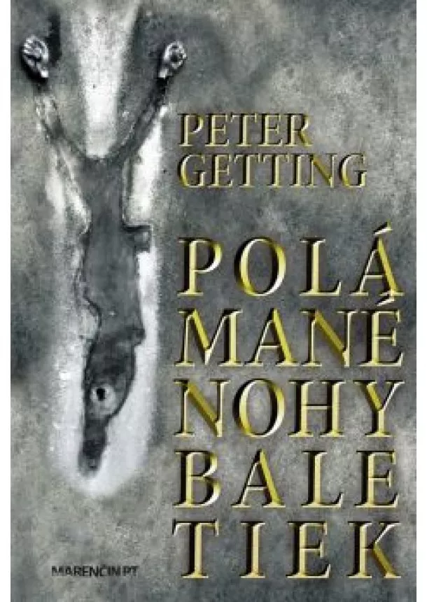 Peter Getting - Polámané nohy baletiek