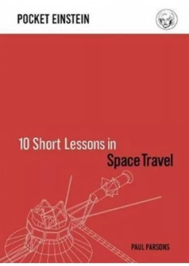 10 Short Lessons in Space Travel