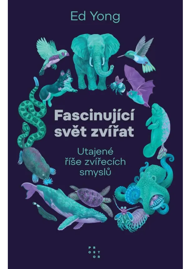 Ed Yong - Fascinující svět zvířat