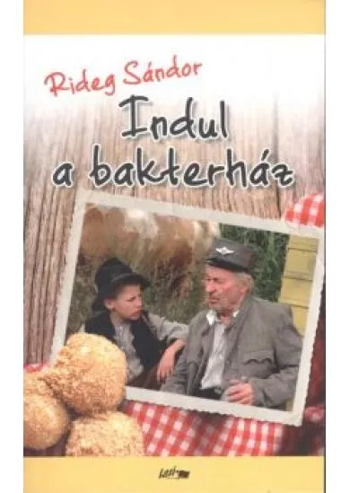 INDUL A BAKTERHÁZ