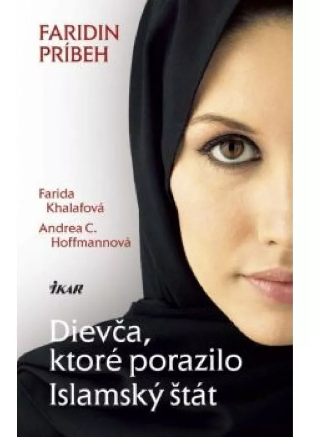 Farida Khalafová & Andrea C. Hoffmannová - Dievča, ktoré porazilo Islamský štát - Faridin príbeh