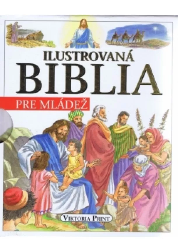 Kolektív - Ilustrovaná Biblia pre mládež