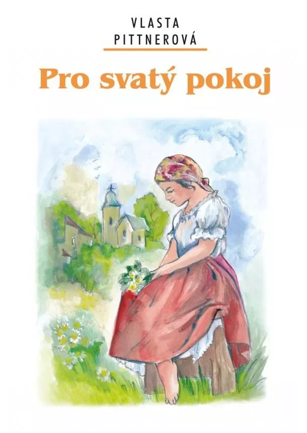 Vlasta Pittnerová - Pro svatý pokoj