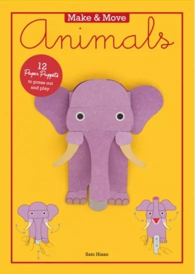 Make and Move Animals 12 Moving Paper Puppets to Press Out and Play
