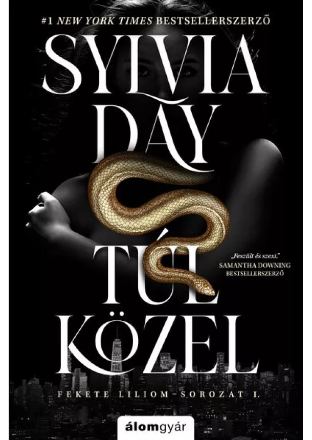 Sylvia Day - Túl közel - Fekete liliom-sorozat 1.