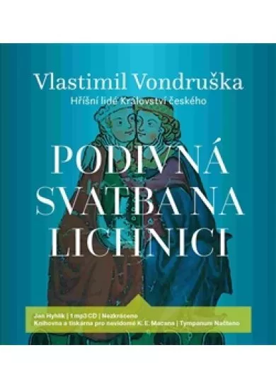 Podivná svatba na Lichnici (1xaudio na cd - mp3) - Hříšní lidé Království českého