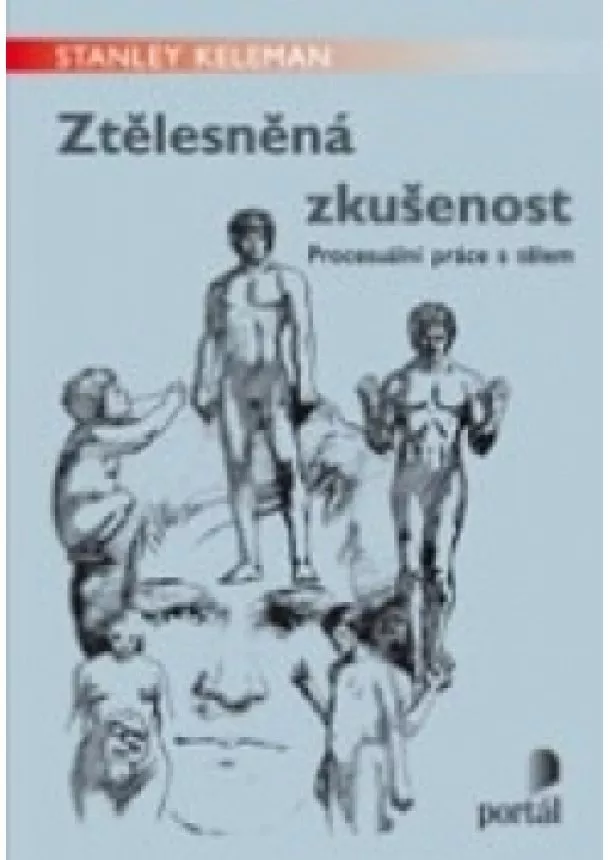 Stanley Keleman - Ztělesněná zkušenost