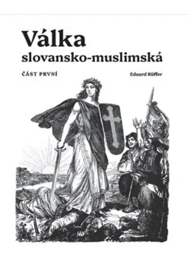 Eduard Rüffer - Válka slovansko-muslimská - Část první