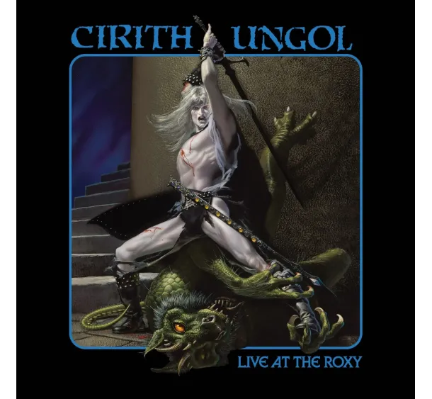 Cirith Ungol, METAL BLADE - Cirith Ungol:  Live At The Roxy