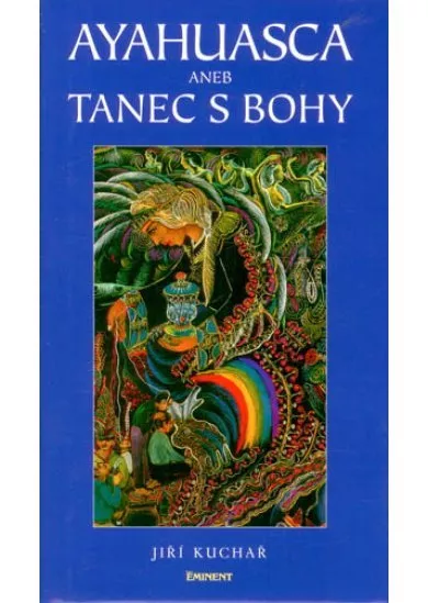 Ayahuasca aneb tanec s bohy
