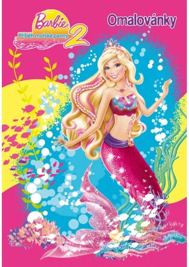 autor neuvedený - Barbie - Příběh mořské panny 2 – Omalovánky