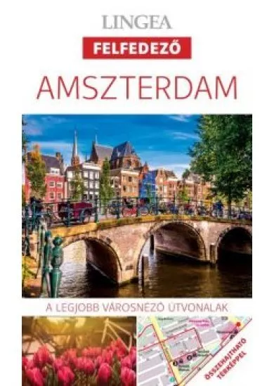 Amszterdam - Lingea felfedező /A legjobb városnéző útvonalak összehajtható térképpel