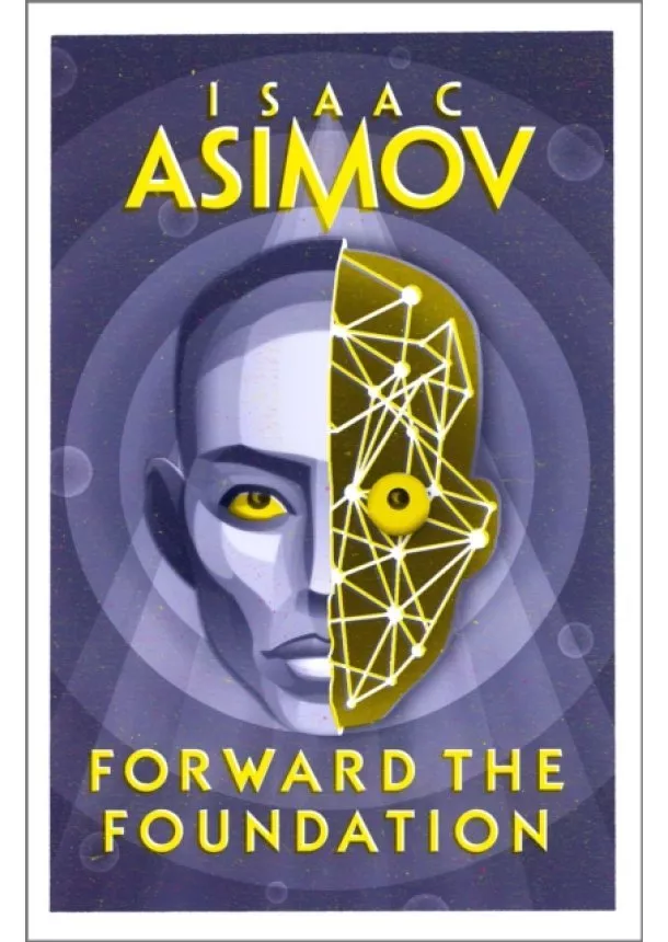 Isaac Asimov - Forward the Foundation