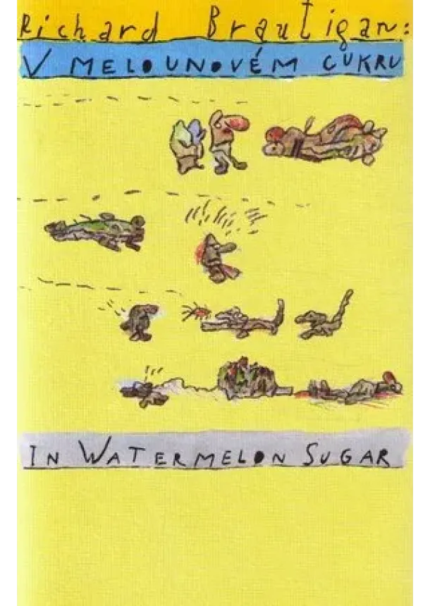 Richard Brautigan  - V melounovém cukru / In Watermelon Sugar