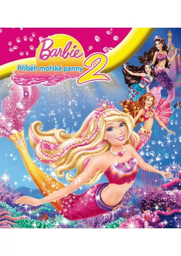 autor neuvedený - Barbie - Příběh mořské panny 2 - Filmový příběh