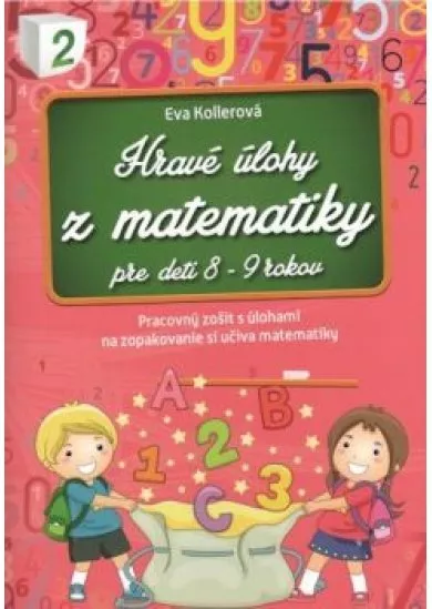 Hravé úlohy z matematiky pre deti 8-9 rokov