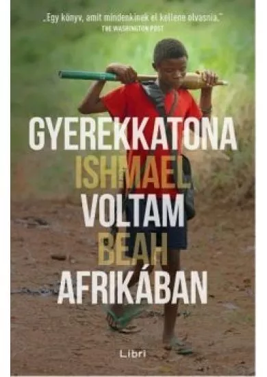 Gyerekkatona voltam Afrikában