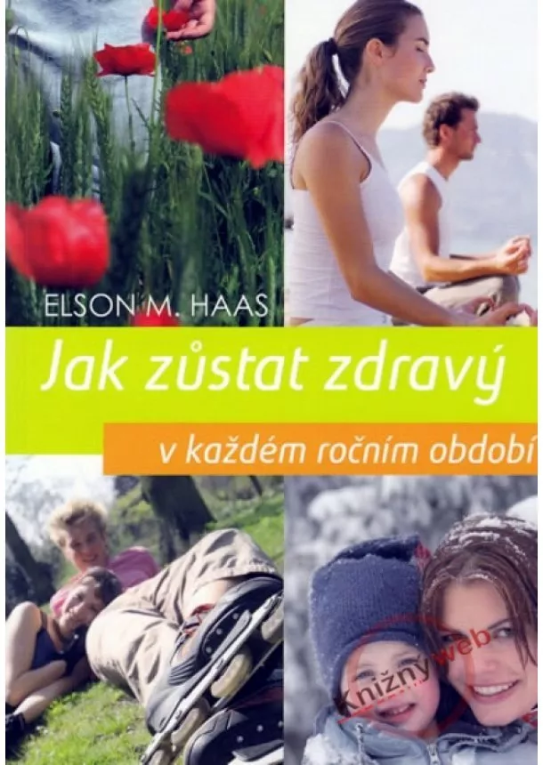 Elson M. Haas - Jak zůstat zdravý v každém ročním období