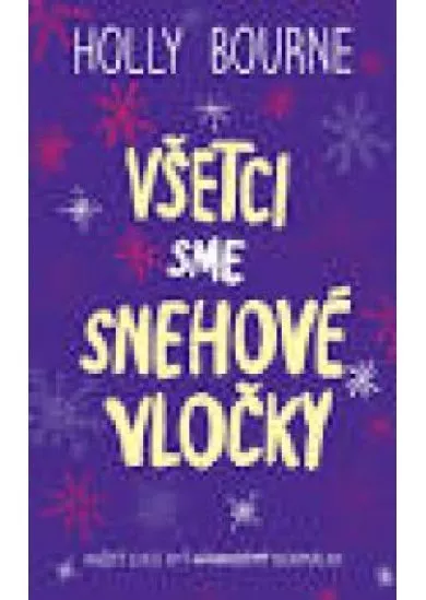 Všetci sme snehové vločky