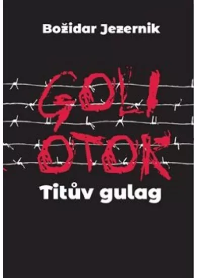 Goli otok - Titův gulag