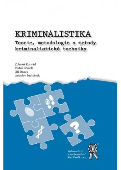 Kriminalistika - Teorie, metodologie a metody kriminalistické techniky