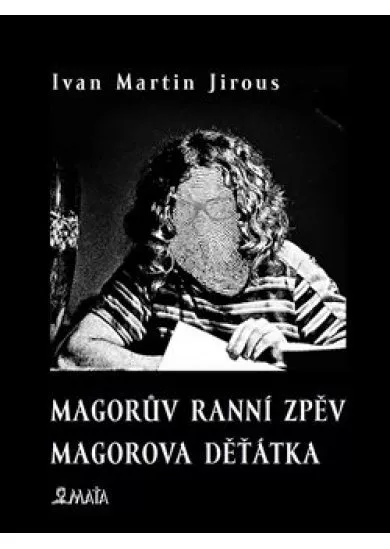 Magorův ranní zpěv. Magorova děťátka