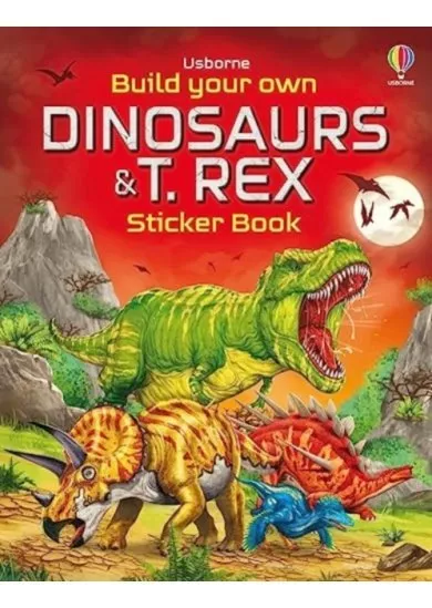Build Your Own Dinosaurs and T. Rex Sticker Book