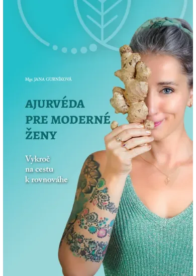Ajurvéda pre moderné ženy - Vykroč na cestu k rovnováhe