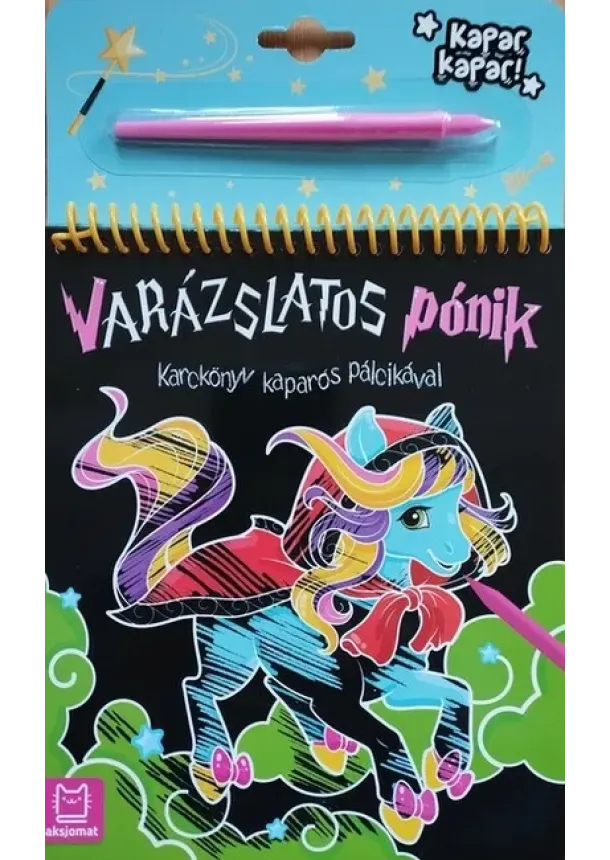 Anna Podgórska - Karckönyv kaparós pálcikával - Varázslatos pónik