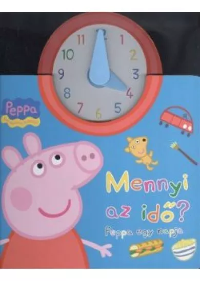 MENNYI AZ IDŐ? - PEPPA EGY NAPJA