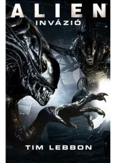Alien: invázió /a harag háborúja-trilógia 2.