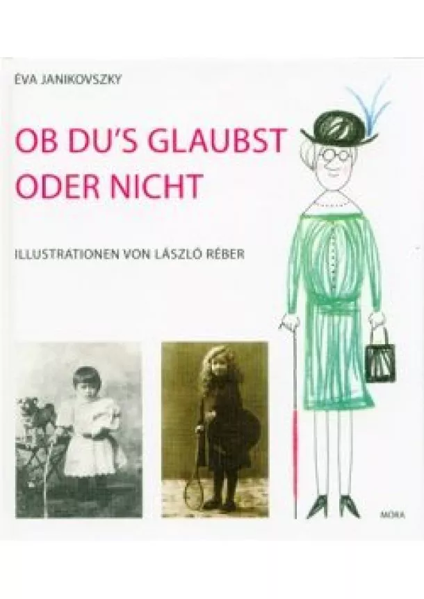 Éva Janikovszky - Ob du's glaubst oder nicht /Akár hiszed, akár nem - német (2. kiadás)
